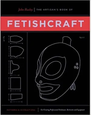 The Artisan's Book of Fetishcraft